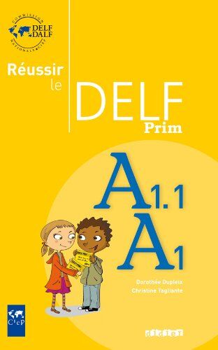 Dorothée Dupleix Reussir Le Delf Prim': Livre A1-A1.1