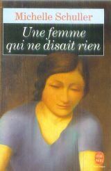 Michelle Schuller Une Femme Qui Ne Disait Rien (Ldp Littérature)