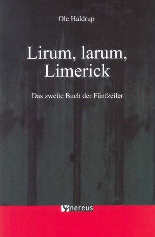 Ole Haldrup Lirum, Larum, Limerick: Das Zweite Buch Der Fünfzeiler