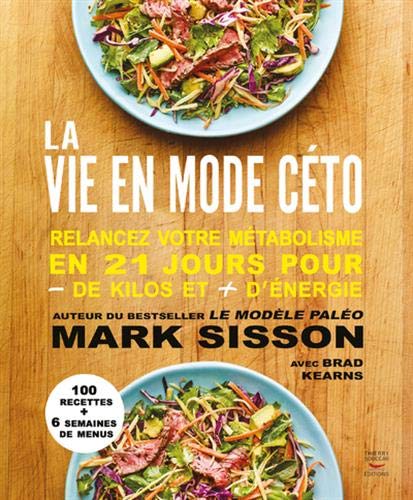 La Vie En Mode Céto : Relancez Votre Métabolisme En 21 Jours Pour - De Kilos Et + D'Énergie