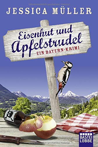 Jessica Müller Eisenhut Und Apfelstrudel: Ein Bayern-Krimi (Hauptkommissar Hirschberg, Band 1)