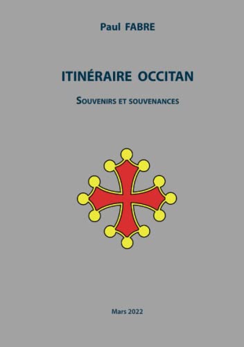 Paul Fabre Itinéraire Occitan - Souvenirs Et Souvenances