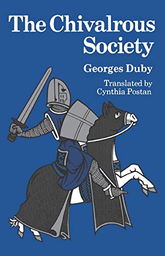 Georges Duby The Chivalrous Society