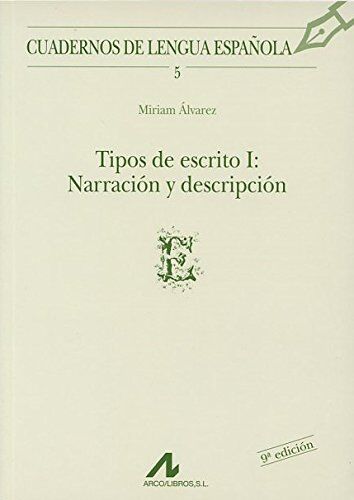 Miriam Álvarez Martínez Tipos De Escrito I: Narración Y Descripción (E) (Cuadernos De Lengua Española, Band 5)