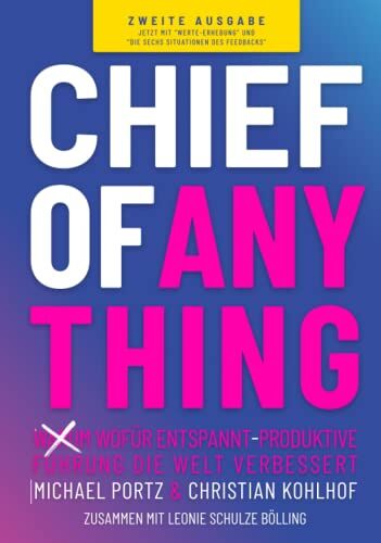 Michael Portz Chief Of Anything: (Warum) Wofür Entspannt-Produktive Führung Die Welt Verbessert
