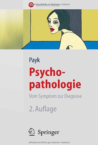 Payk, Theo R. Psychopathologie. Vom Symptom Zur Diagnose (Springer Lehrbuch)