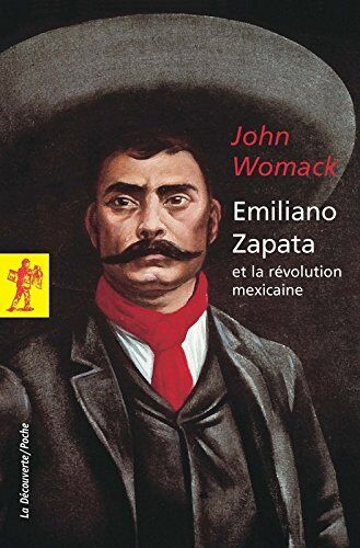 John Womack Emiliano Zapata Et La Révolution Mexicaine