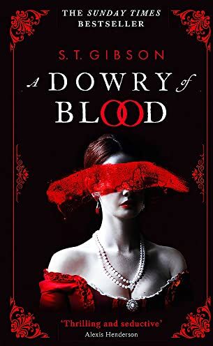 S.T. Gibson A Dowry Of Blood: The Gothic Sunday Times seller