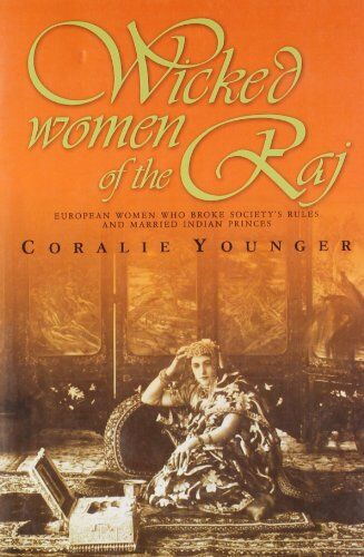 CORALIE YOUNGER Wicked Women Of The Raj