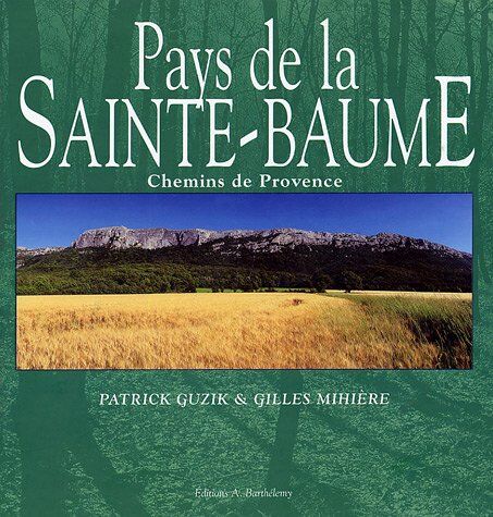 Patrick Guzik Pays De La Sainte-Baume : Chemins De Provence