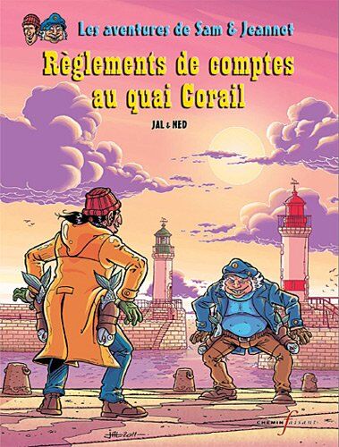 Jal Sam Et Jeannot, Tome 1 : Règlements De Comptes Au Quai Corail