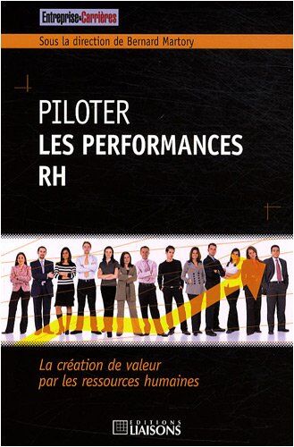 Bernard Martory Piloter Les Performances Rh : La Création De Valeur Par Les Ressources Humaines