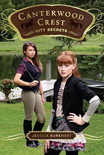 Jessica Burkhart City Secrets (Volume 9) (Canterwood Crest, Band 9)