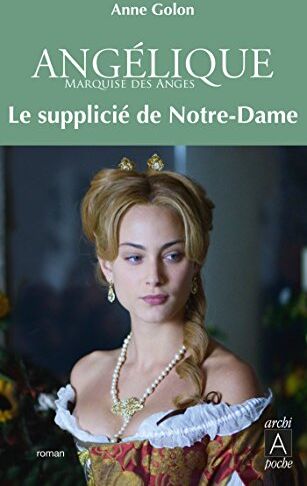 Golon, Anne et Serge Tome 4/le Supplicie De Notre-Dame