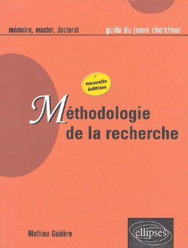 Mathieu Guidère Méthodologie De La Recherche : Guide Du Jeune Chercheur En Lettres, Langues, Sciences Humaines Et Sociales