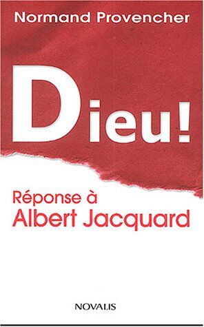 Normand Provencher Dieu !: Réponse À Albert Jacquard