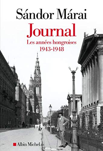 Sándor Márai Journal - volume 1: Les années hongroises 1943-1948
