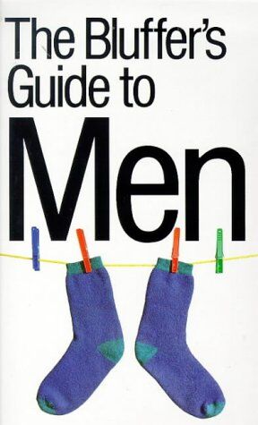 Antony Mason The Bluffer'S Guide To Men (Bluffer'S Guides (Ravette))