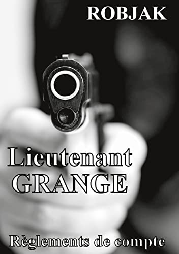 Robjak Lieutenant Grange - Règlements De Compte