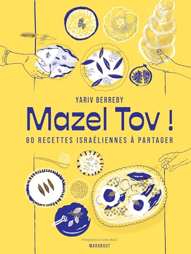 Yariv Berreby Mazel Tov !: 80 Recettes Israéliennes À Partager