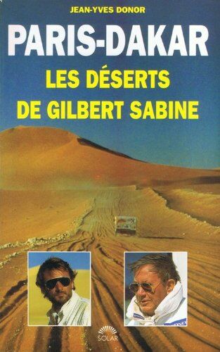 Donor Jy Paris-Dakar : Les Deserts De Gilbert Sabine (Solarama Sport)