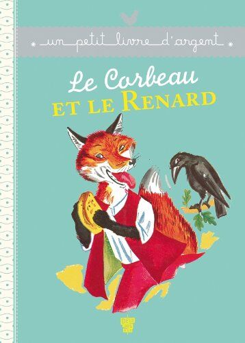 Romain Simon Un Petit Livre D'Argent...: Le Corbeau Et Le Renard