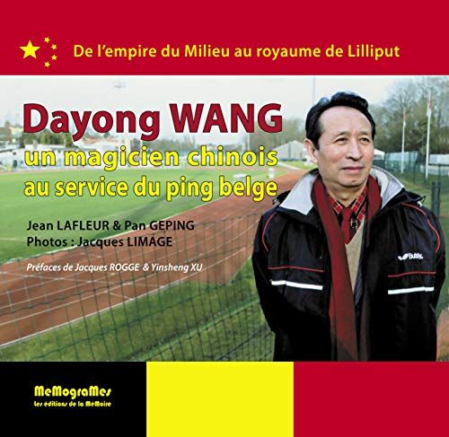 LAFLEUR/GEPING Dayong Wang, Magicien Chinois Du Ping-Pong Belge