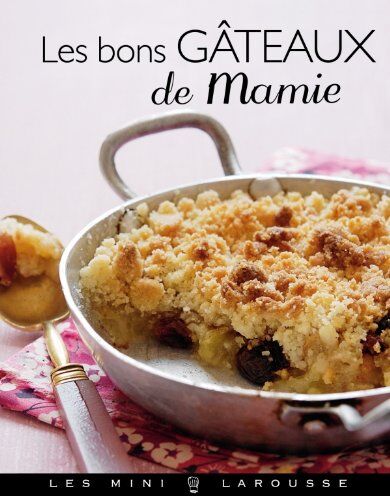 Larousse Les Bons Gâteaux De Mamie