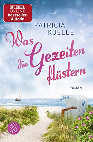 Patricia Koelle Was Die Gezeiten Flüstern: Roman (Nordsee-Trilogie)