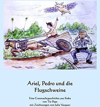 Tio Pepe Ariel, Pedro Und Die Flugschweine