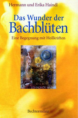 Hermann Haindl Das Wunder Der Bachblüten. Begegnung Mit Heilenden Kräften (Incl. 39 Meditationskarten)