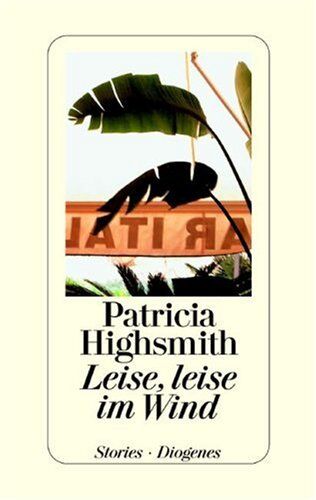 Patricia Highsmith Leise, Leise Im Wind