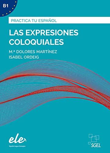 Martinez, Dolores M. Las Expresiones Coloquiales ? Nueva Edición: Übungsbuch Mit Lösungen (Practica Tu Español)