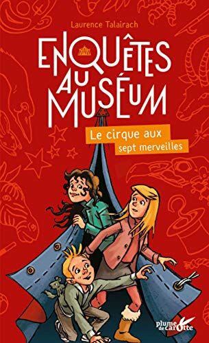 Le Cirque Aux Sept Merveilles (Intrigues Au Museum)