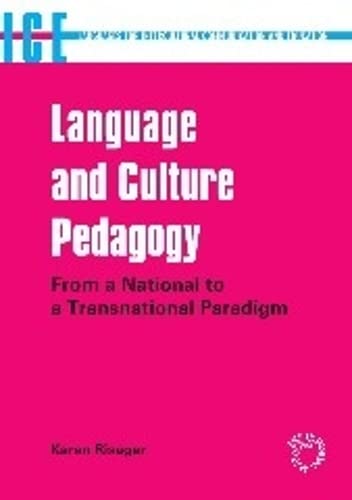 Karen Risager Language And Culture Pedagogy: From A National To A Transnational Paradigm (Languages For Intercultural Communication And Education): From A National ... Communication And Education, 14)