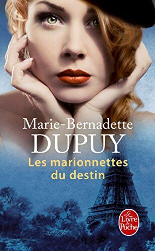 Marie-Bernadette Dupuy L'Orpheline Des Neiges : Les Marionnettes Du Destin