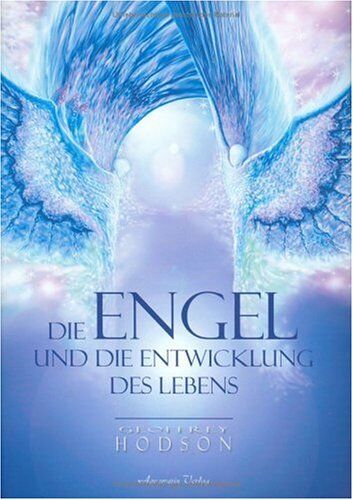 Geoffrey Hodson Die Engel Und Die Entwicklung Des Lebens