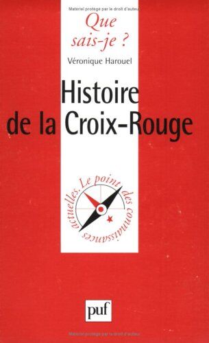 Véronique Harouel-Bureloup Histoire De La Croix-Rouge (Que Sais-Je ?)