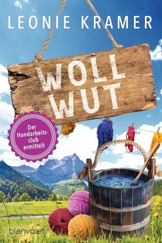 Leonie Kramer Wollwut: Der Handarbeitsclub Ermittelt (Ein Fall Für Den Madlfinger Handarbeitsclub, Band 2)