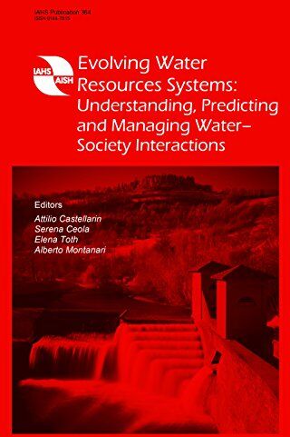 Attilio Castellarin Evolving Water Resources Systems: Understanding, Predicting And Managing Water-Society Interactions (Iahs Proceedings & Reports)