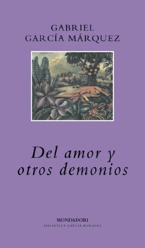 Gabriel García Márquez Del Amor Y Otros Demonios (Biblioteca Garcia Marquez, Band 101104)
