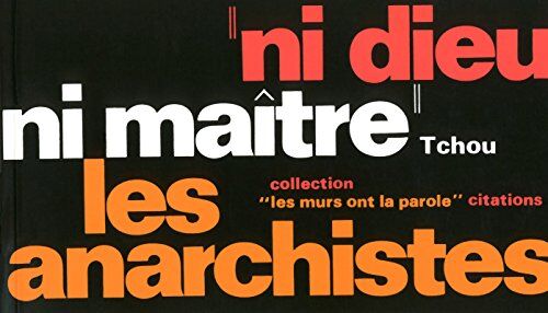 Bernard Thomas Ni Dieu, Ni Maitre, Les Anarchistes