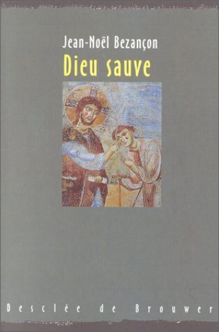 Jean-Noël Bezançon Dieu Sauve (Hor Col2)