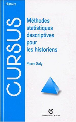 Pierre Saly Methodes Statistiques Descriptives Pour Les Historiens. 2ème Édition (Histoire)