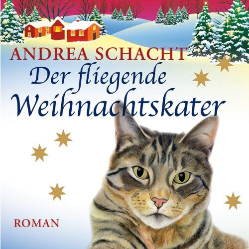 Andrea Schacht Der Fliegende Weihnachtskater (Ungekürzte Lesung)