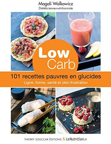 Magali Walkowicz Low Carb - 101 Recettes Pauvres En Glucides