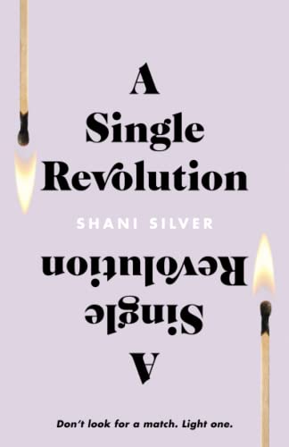 Shani Silver A Single Revolution: Don'T Look For A Match. Light One.