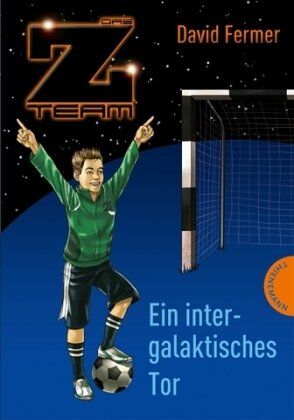 David Fermer Das Z-Team - Pepe Und Sein Team - Ein Intergalaktisches Tor