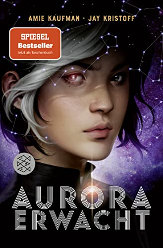 Amie Kaufman Aurora Erwacht: Band 1   Spannende Science-Fiction Abenteuerreihe Für Jugendliche Ab 14 Jahre ? Actionreich Bis Zur Letzten Seite: Ein Must-Read Für ... Und Sci-Fi-Fans! (Aurora Rising, Band 1)