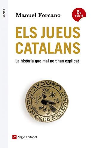 Manuel Forcano Els Jueus Catalans : La Història Que Mai No T'Han Explicat (Inspira, Band 44)